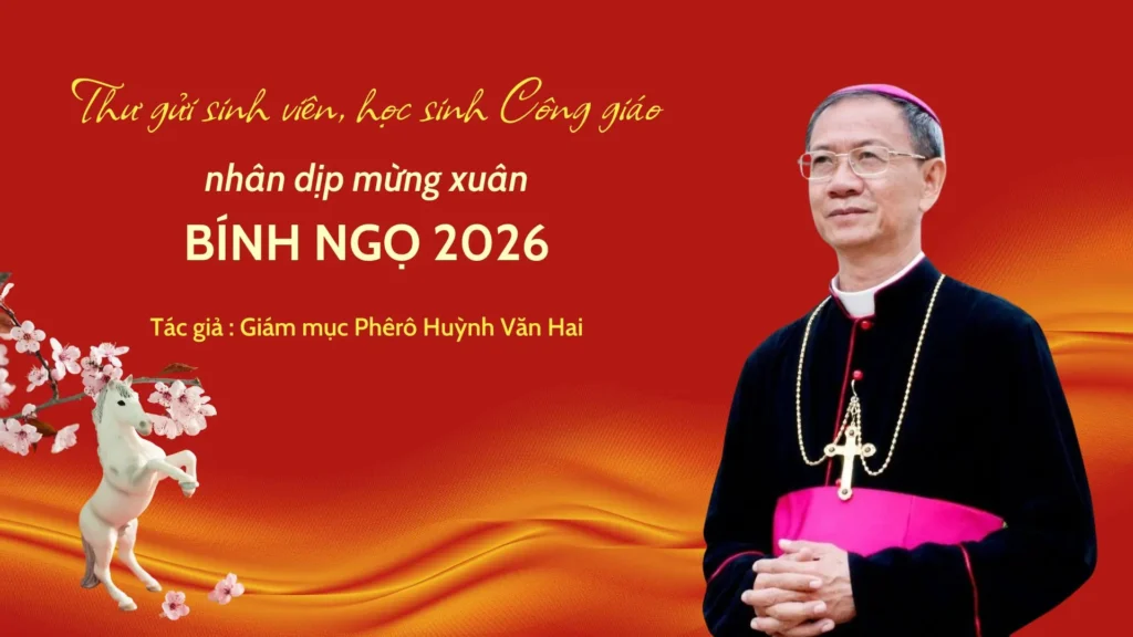 Thư Gửi Sinh Viên – Học Sinh Công Giáo Nhân Dịp Mừng Xuân Bính Ngọ 2026
